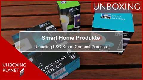 Smart Home Produkte von LSC Smart Connect - Unboxing Planet