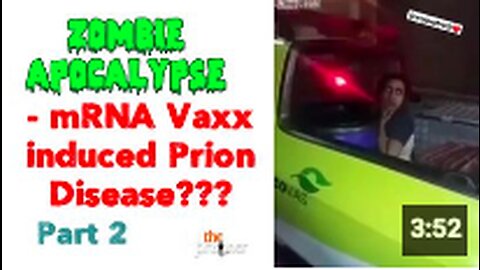 Zombie Apocalypse - mRNA Vaxx induced Prion Disease?? | Part II