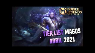 TIER LIST MAGOS • ABRIL 2021 • OS MELHORES E PIORES MAGOS DO JOGO | MLBB