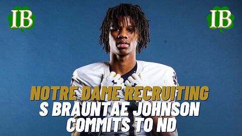 Brauntae Johnson Commits To Notre Dame