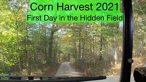 Corn Harvest 2021 First Day in the Hidden Field