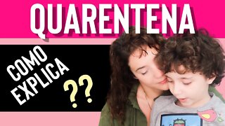 Como explicar a quarentena para crianças - SEM SUSTO OU MEDO!