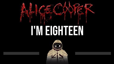 Alice Cooper • I'm Eighteen (CC) 🎤 [Karaoke] [Instrumental Lyrics]
