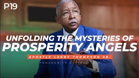 Unfolding The Mysteries of Prosperity Angels | Apostle Leroy Thompson Sr.