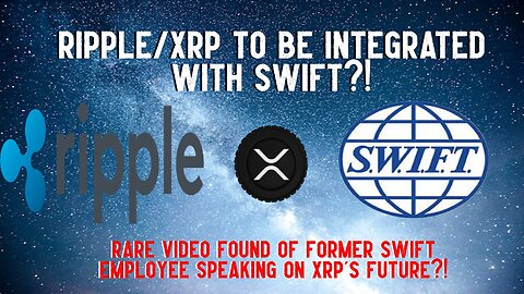 RIPPLE/XRP TO INTEGRATE WITH SWIFT?!