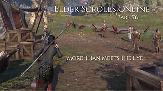 The Elder Scrolls Online Part 76 - More Than Meets The Eye