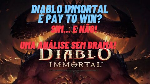 Diablo Immortal é mesmo Pay to Win? Sim... e NAO! Uma análise sem drama.