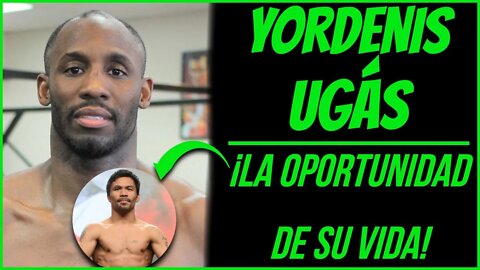 Manny Pacquiao vs Yordenis Ugás- ¿Qué Pasará?