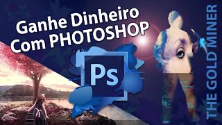 GANHE DINHEIRO COM O PHOTOSHOP MESMO NÃO SENDO PROFISSIONAL