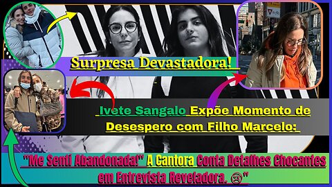 👀Bomba! #ivetesangalo Revela: “Meu Filho Declara Amar mais ao Pai, Não a Mim!” Todos Ficam Chocados