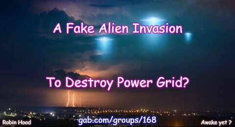 A Fake Alien Invasion To Be Used to Destroy the Power Grid?