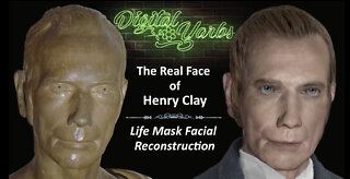 The Real Face of Henry Clay - A Life Mask Facial Reconstruction and Animation