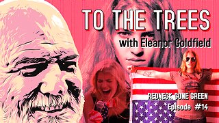 To The Trees with Eleanor Goldfield