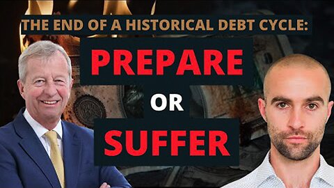 The End of a Historical Debt Cycle: Prepare or Suffer - Egon von Greyerz