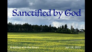 Sanctified by God - Breakfast with the Silvers & Smith Wigglesworth Jun 19