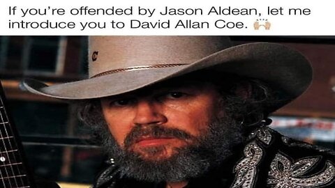 If You're Offended by Jason Aldean, Let Me Introduce You to David Allan Coe