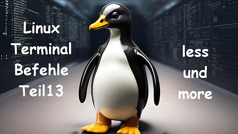 Linux Terminal Kurs Teil 13 - more and less