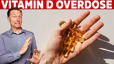Can I Overdo Vitamin D? Vitamin D Toxicity and the Side Effects of Too Much Vitamin D – Dr. Berg