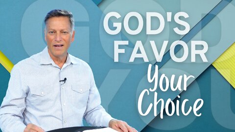 God's Favor - Your Choice | 06.24.2021 | Don Steiner