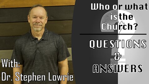 Who or what is the church? | Questions & Answers