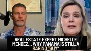 Real Estate Expert Michelle Mendez… Why Panama is still a raging “Buy”