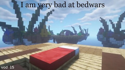 I am very bad at bedwars