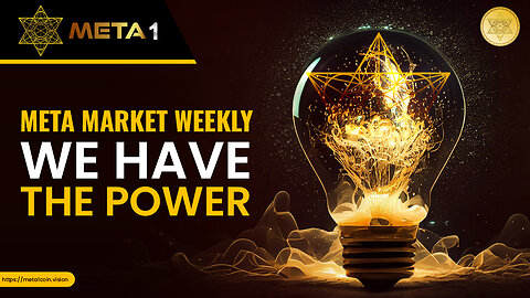 META Market Weekly | EP 40 | We Have The Power