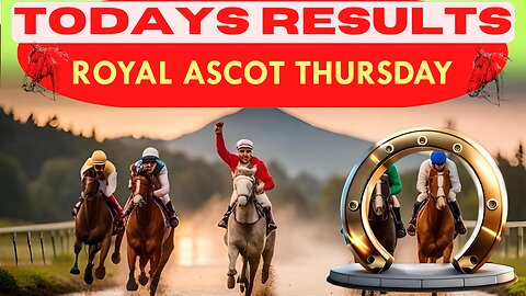 Horse Race Result: ROYAL ASCOT THURSDAY Exciting race update! 🏁🐎Stay tuned - thrilling outcome!❤️