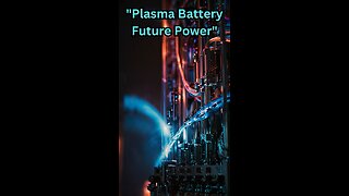 . "Can Plasma Batteries Fuel Our Homes?"