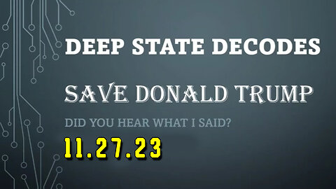Deep State Decodes #767 - Save Donald Trump