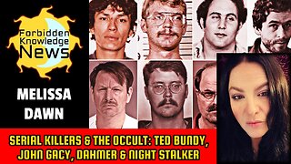 Serial Killers & The Occult: Ted Bundy, John Gacy, Dahmer & Night Stalker | Melissa Dawn