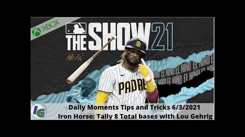 MLB The Show 21: 6/3/2021 Daily Moments Tips and Tricks: Tally 8 Total Bases with Lou Gehrig
