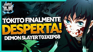 TOKITO DESPERTA SEU PODER! DEMON SLAYER T03XEP08