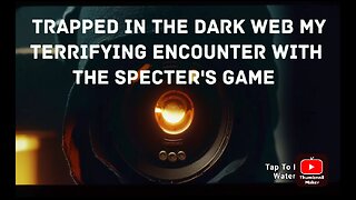 "Trapped in the Dark Web: My Terrifying Encounter with the Specter's Game" Creepypasta Scary Story