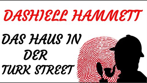 KRIMI Hörspiel - Dashiell Hammett - DAS HAUS IN DER TURK STREET