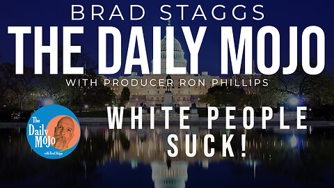 LIVE: White People SUCK! - The Daily Mojo