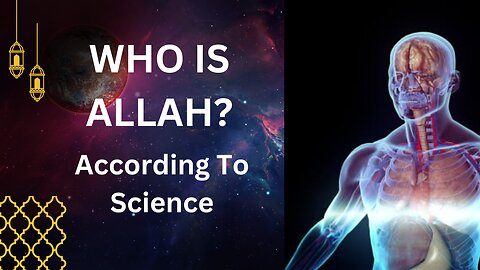 Who is ALLAH ! A Mind Blowing Introduction!