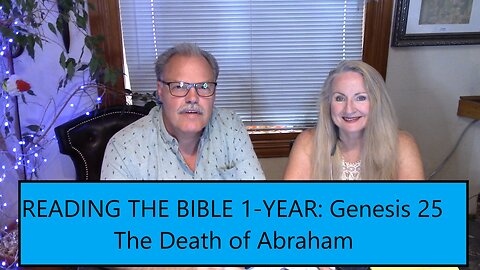 Reading the Bible in 1 Year - Genesis Chapter 25 - The Death of Abraham