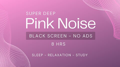 PINK NOISE TO SLEEP, RELAX AND STUDY - 8 HRS, BLACK SCREEN