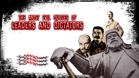 The Most Evil Quotes of Dictators and Leaders