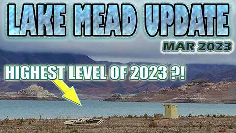 Lake Mead UPDATE March 2023 Record Rain/Snow and Drought Water Level Effects CA #2023 #water #update