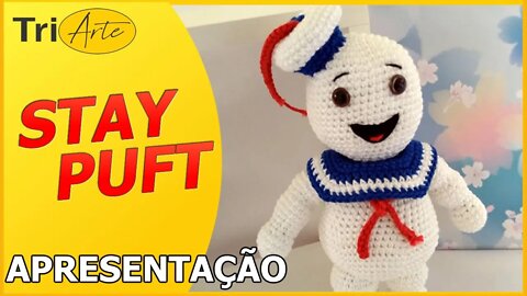 APRESENTAÇÃO AMIGURUMI | STAY PUFT | GHOSTBUSTERS