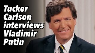 Tucker Carlson interviews Vladimir Putin