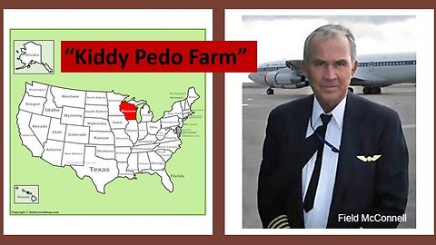 FIELD MCCONNELL ACCUSES 5 WISCONSIN JUDGES OF A "KIDDY PEDO FARM" IN PIERCE COUNTY, WISCONSIN