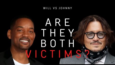WILL SMITH vs JOHNNY DEPP | Why can't we believe they are BOTH victims?