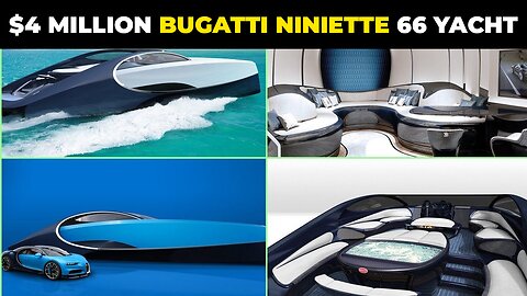 The Luxurious $5 Million Bugatti Niniette 66 Yacht
