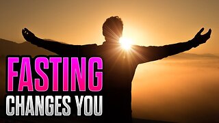 Why FASTING is LIFE CHANGING!