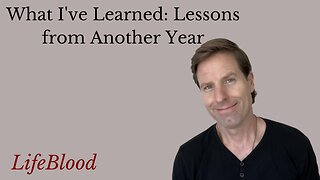 What I've Learned: Lessons from Another Year