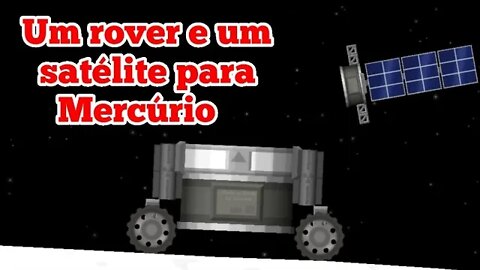 Levando um rover e um satélite para Mercúrio | Spaceflight Simulator