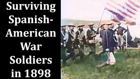 1898 Surviving Soldiers of the Spanish-American War - Colorized and Restored Video